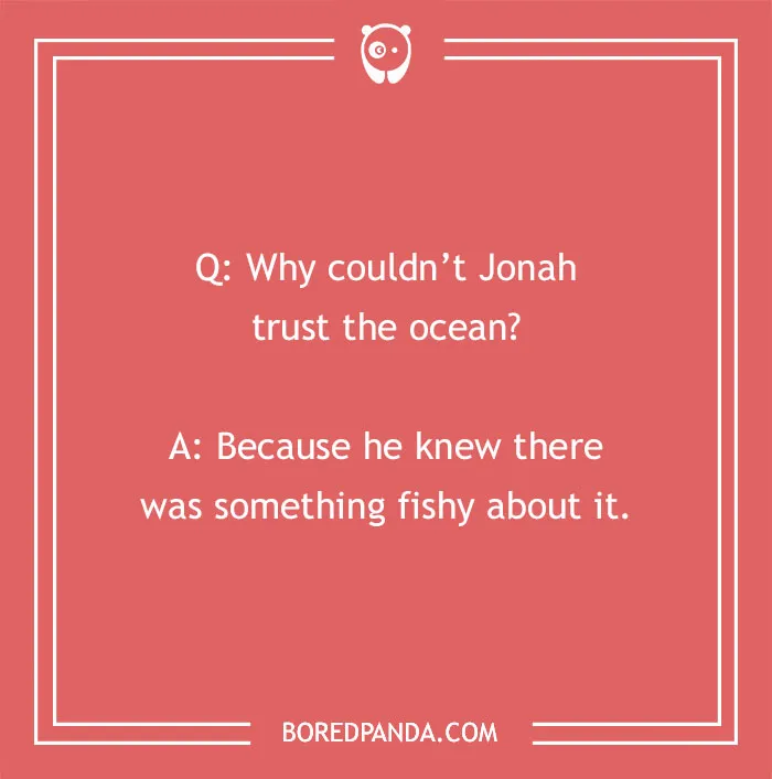 Bible joke about Jonah and the ocean with a funny pun on something fishy for lighthearted spirit lifting.