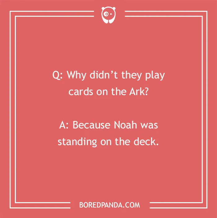 Bible joke about Noah on the Ark playing cards with a pun on standing on the deck for humor and spirit lifting.