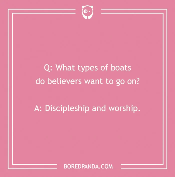 Bible joke on a pink background asking about types of boats believers want to go on with a punny answer.