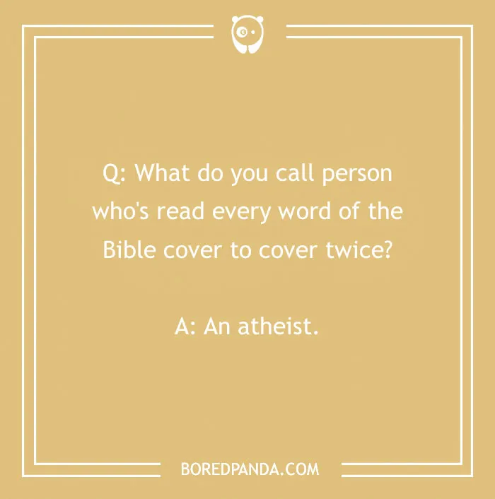 Bible joke with a question about reading every word cover to cover twice and a humorous answer about atheists.