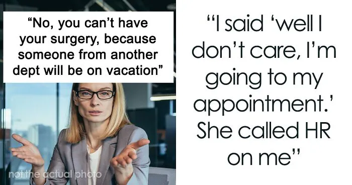 Employee Is Told To Reschedule Her Surgery Because Another Worker Will Be On Vacation That Day