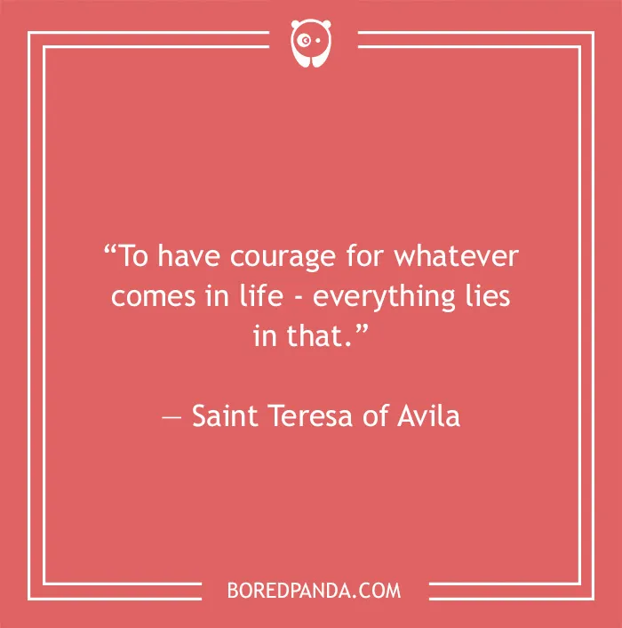 Saint Teresa quote on courage 
