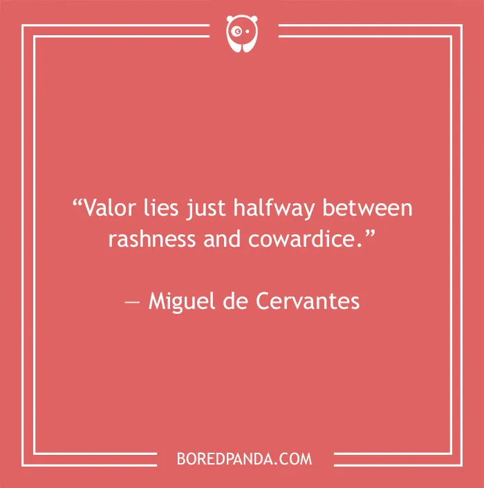 Miguel de Cervantes quote on courage 
