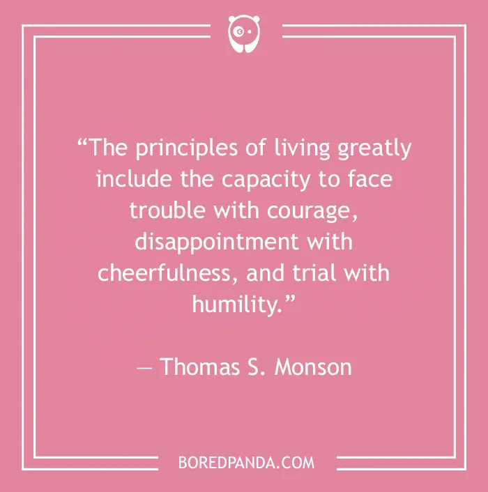 Thomas S. Monson quote on facing troubles 