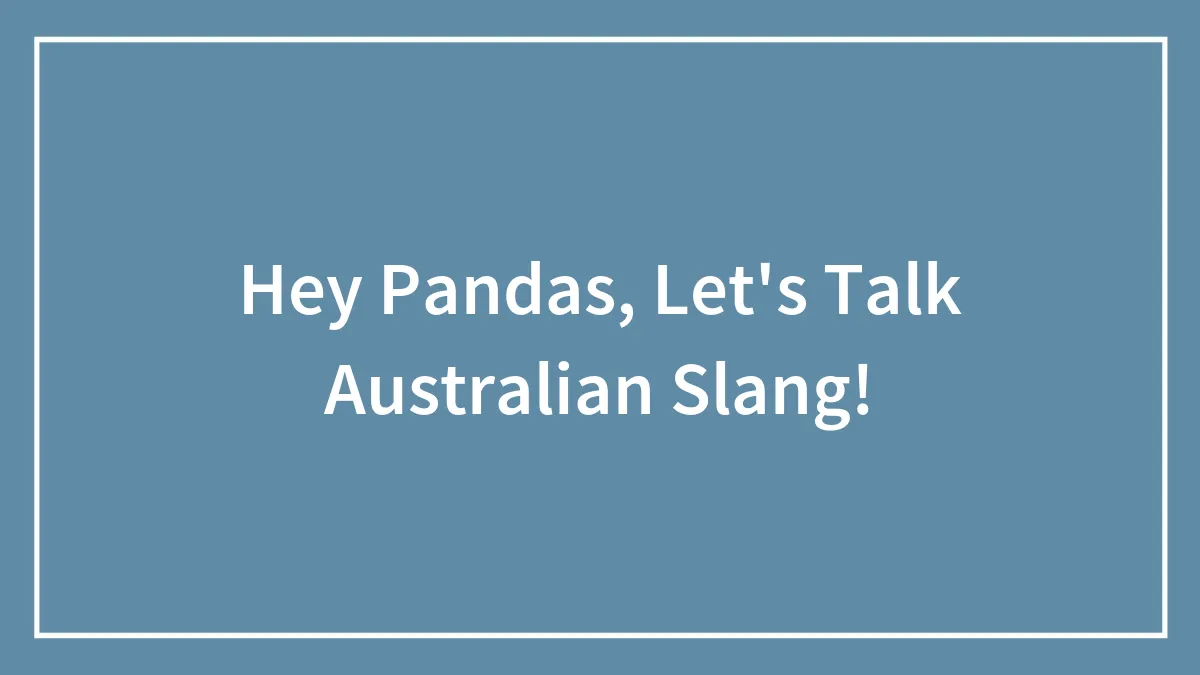Hey Pandas, Let's Talk Australian Slang!