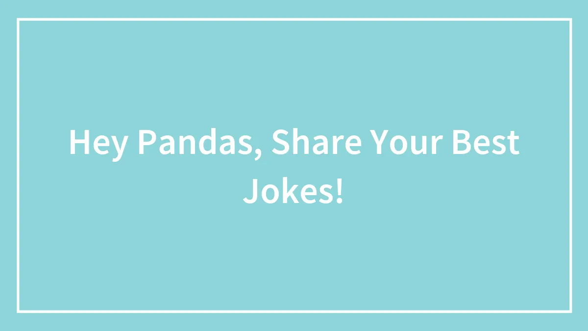Hey Pandas, Share Your Best Jokes! (Closed)