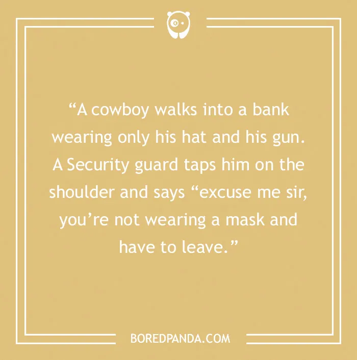 Cowboy joke about a man entering a bank without a mask, prompting a humorous encounter with a security guard.