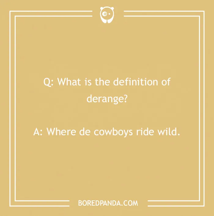 Cowboy joke on a beige background, asking about the definition of "derange," with a funny cowboy-themed answer.