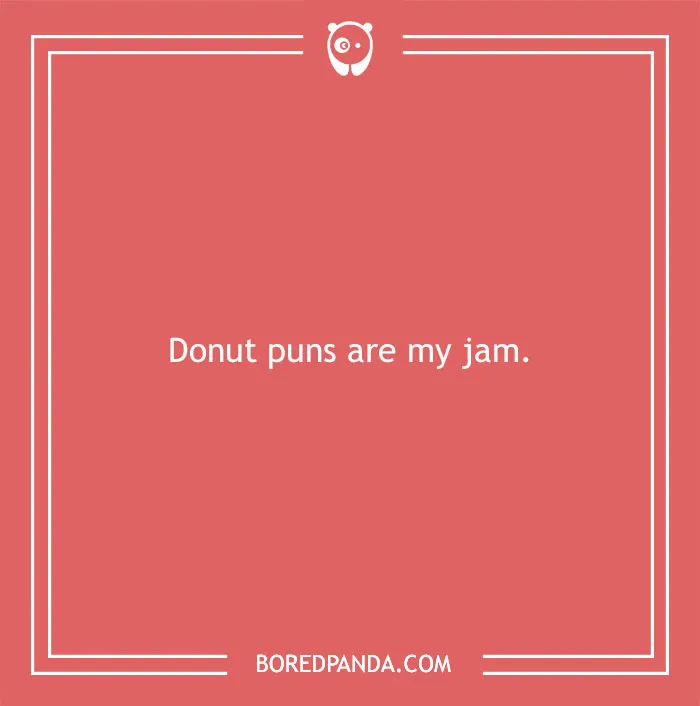 When You Enjoy Donut Puns