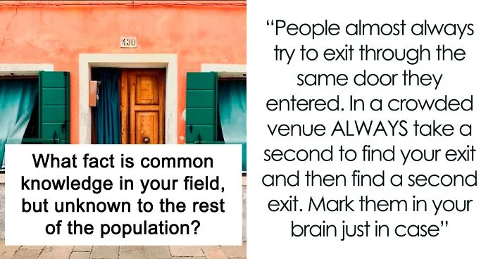 35 Facts That Are Common Knowledge In These People’s Fields But Are Not Known To The Wider Audience