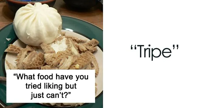 People Online Really Tried These 30 Foods And Drinks Before Knocking Them, But Can’t Stand Them