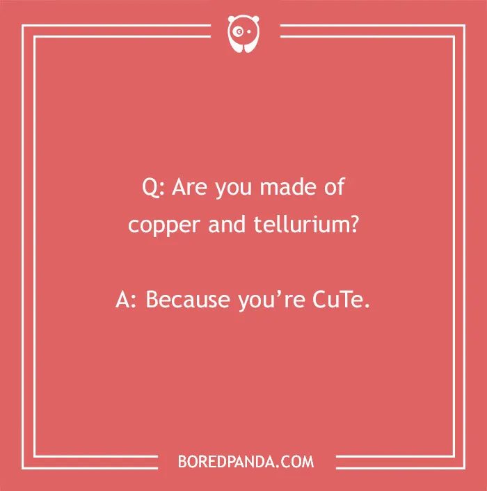 Text joke on a pink background: "Are you made of copper and tellurium? Because you're CuTe."