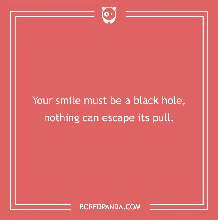 Flirty joke on a red background: "Your smile must be a black hole, nothing can escape its pull."