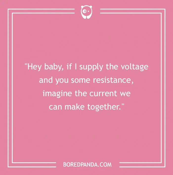 Flirty joke on a pink background with voltage and resistance metaphor to make your crush smile.