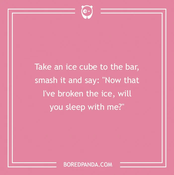 Text on a pink background with a flirty joke about breaking the ice with a crush.