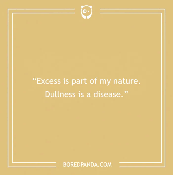 Freddie Mercury quote about excess and dullness