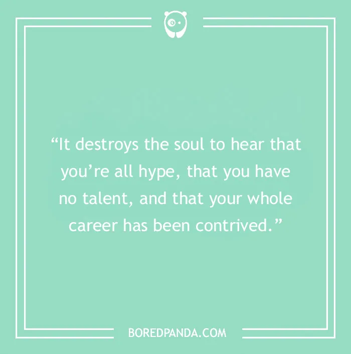 Freddie Mercury quote on what destroys the soul