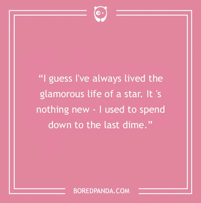 Freddie Mercury quote about living the glamorous life