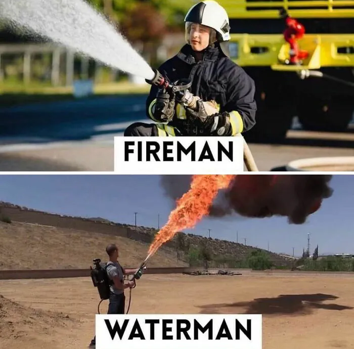 Fireman spraying water and a person using a flamethrower labeled "Waterman" in a punny meme for enthusiasts.
