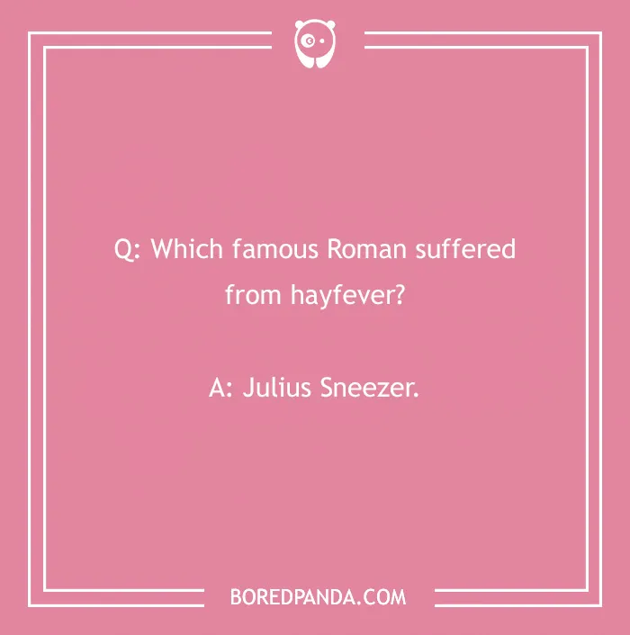 A Collection Of History Jokes That Never Go Out Of Date