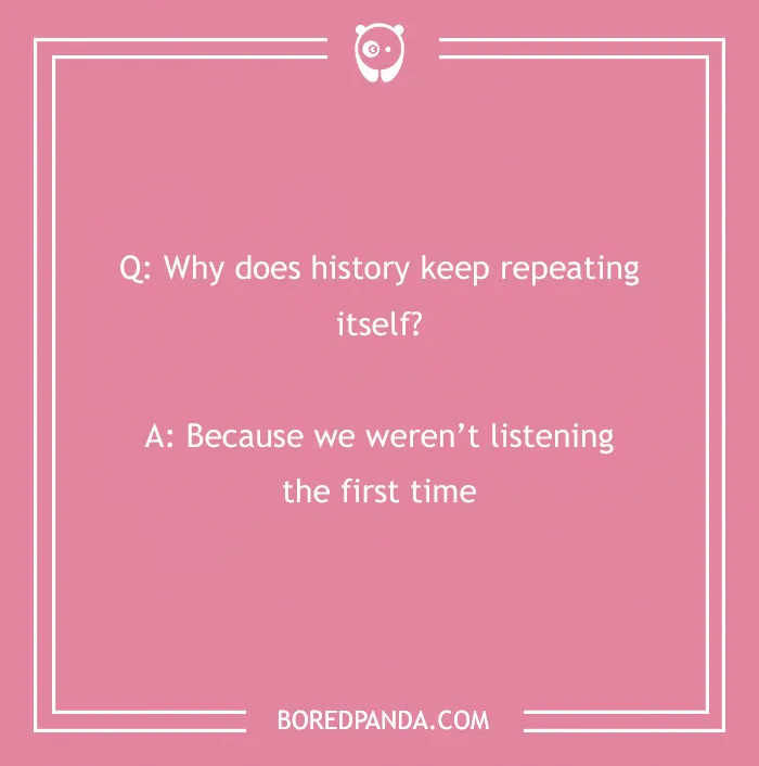 A Collection Of History Jokes That Never Go Out Of Date