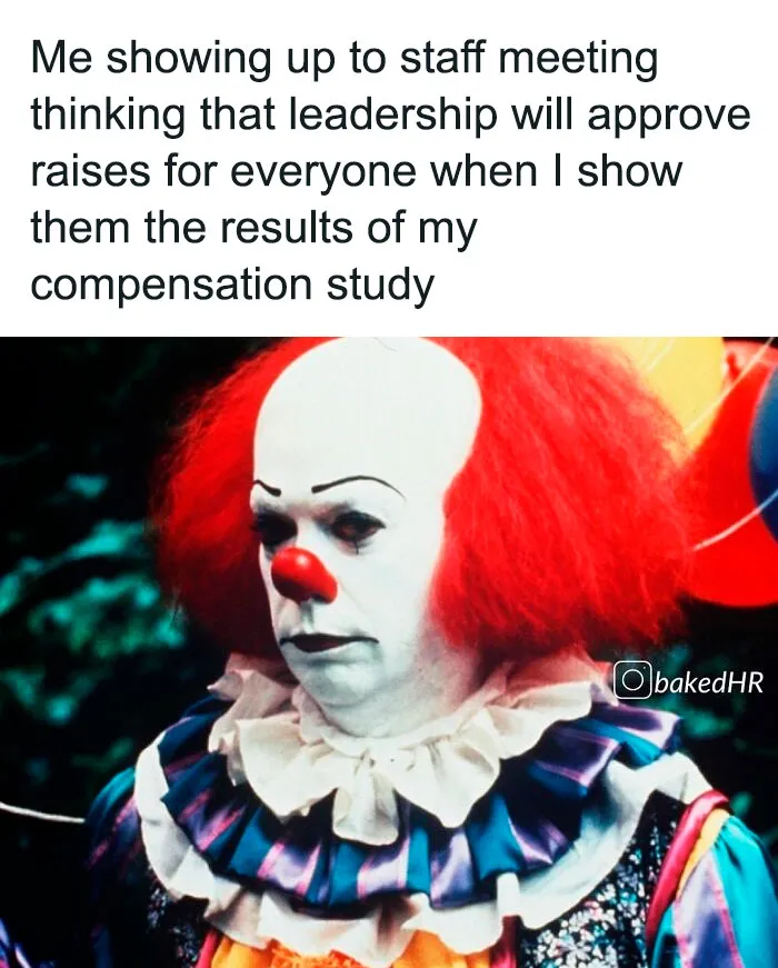 HR meme with a sad clown discussing compensation study results in a humorous context.