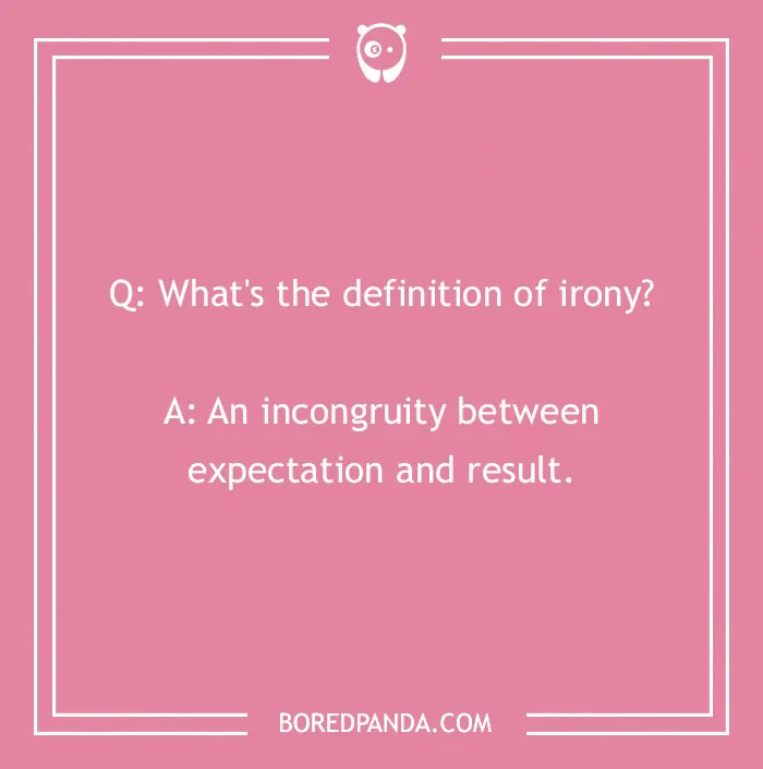 134 Ironic Jokes That We Just Can't Live Without