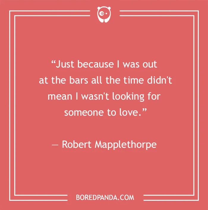 Robert Mapplethorpe quote about lovers