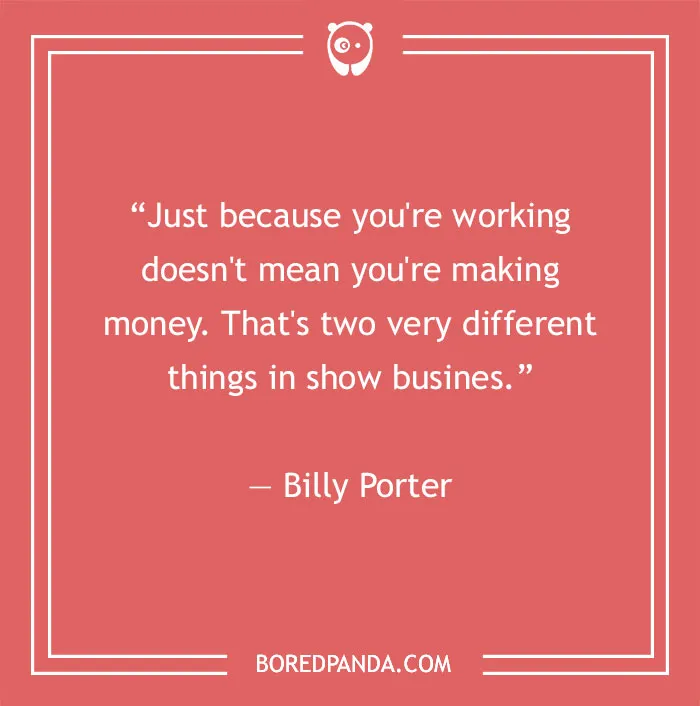Billy Porter quote about money and work