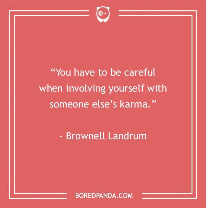 150 Karma Quotes That Will Inspire You To Be The Bigger Person