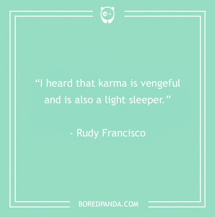 150 Karma Quotes That Will Inspire You To Be The Bigger Person