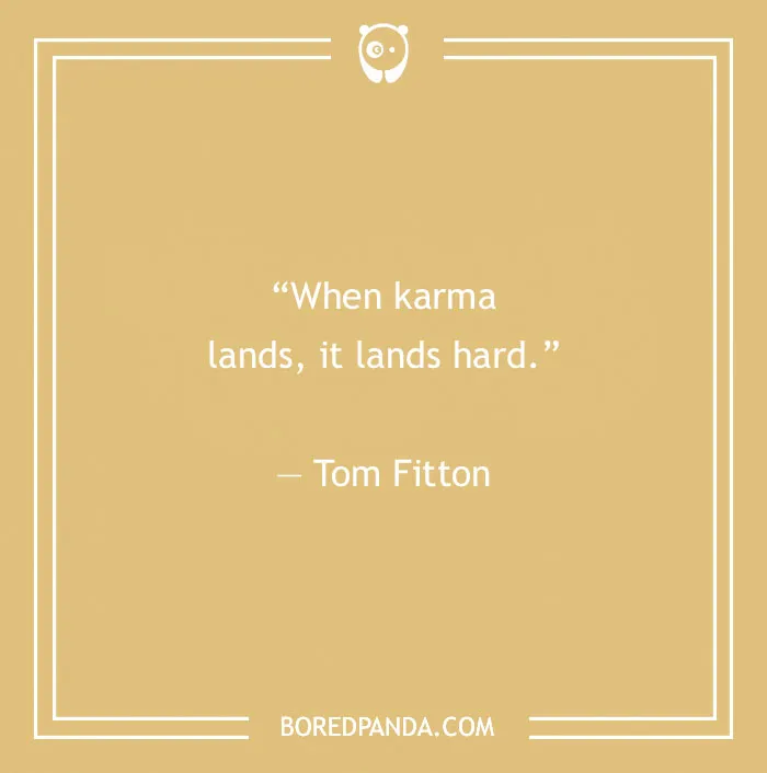 150 Karma Quotes That Will Inspire You To Be The Bigger Person