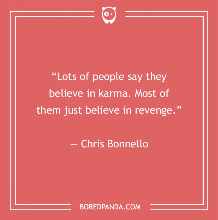 150 Karma Quotes That Will Inspire You To Be The Bigger Person