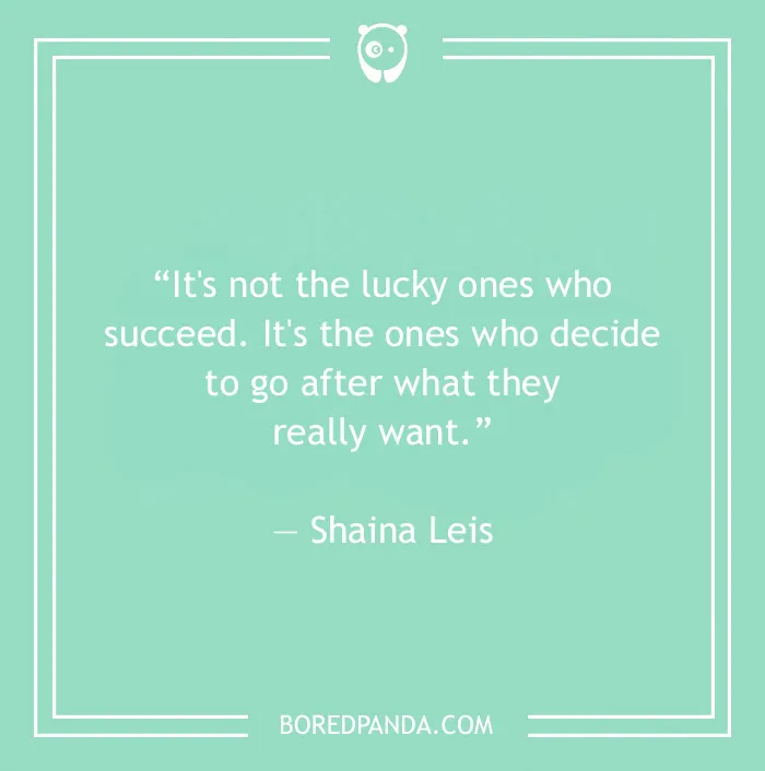 Shaina Leis quote on luck
