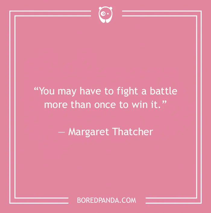 Margaret Thatcher quote on fighting the battle 