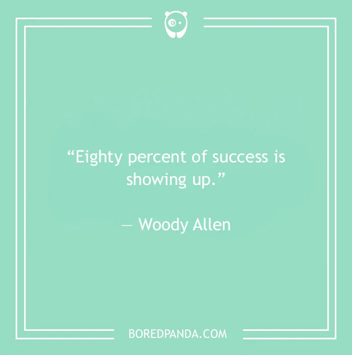 Woody Allen quote on showing up