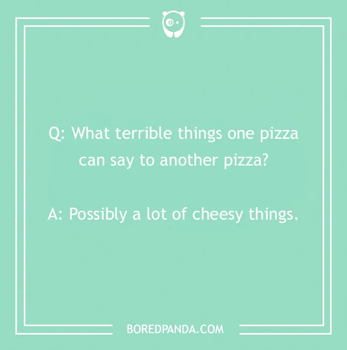 97 Of The Cheesiest Pizza Puns Ever