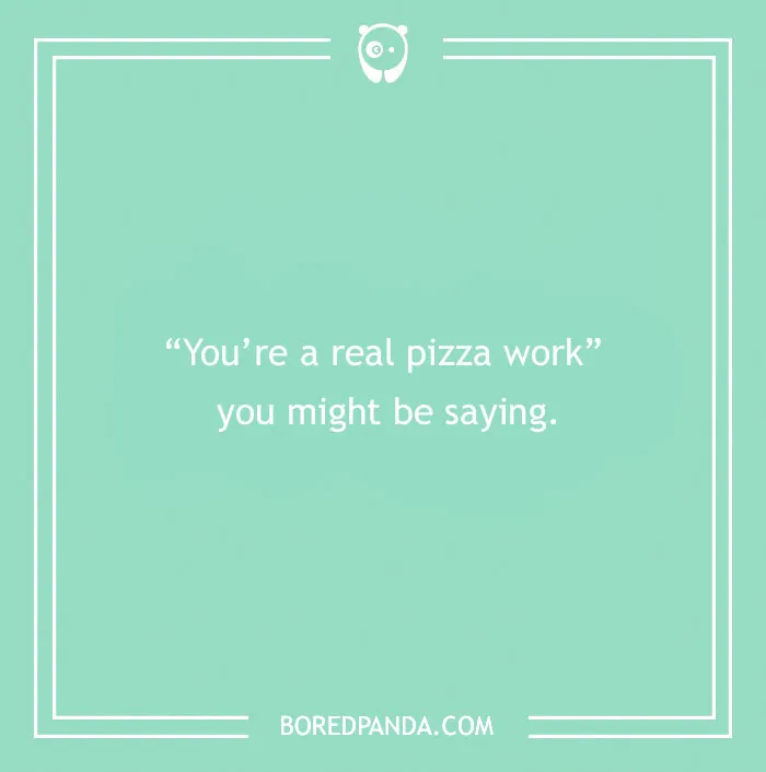 97 Of The Cheesiest Pizza Puns Ever