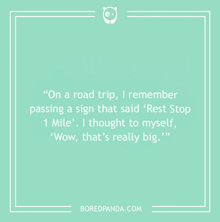 Road trip joke about a sign that said ‘Rest Stop 1 Mile’