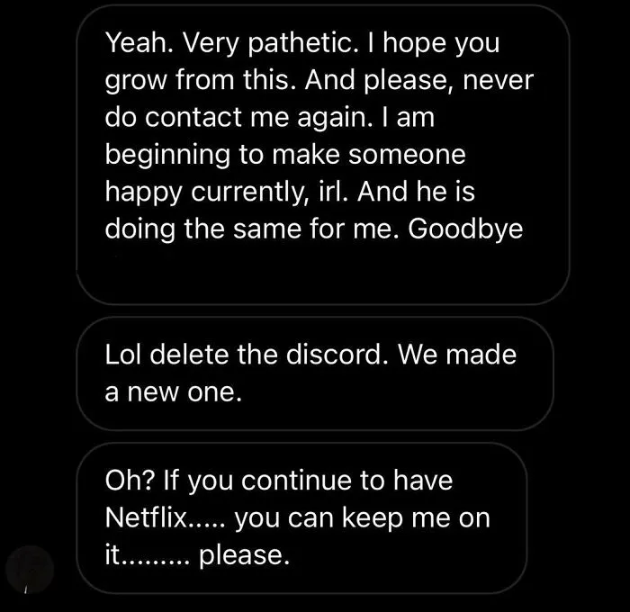 First We Broke Up, Then - “Don’t Contact Me Again But Let Me Use Your Netflix”