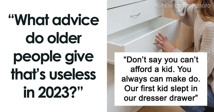 35 Pieces Of Advice That Are Useless In 2023 But People Keep On Receiving Them