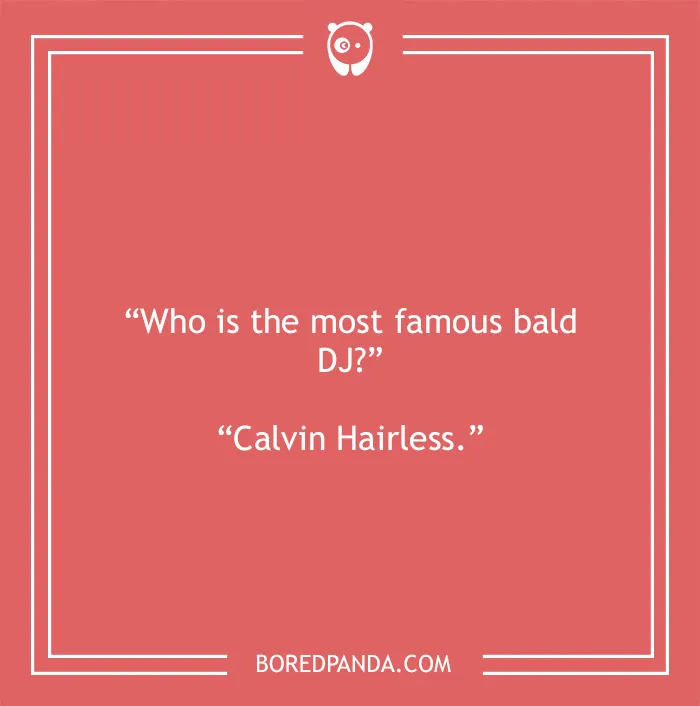Bald joke about bald DJ