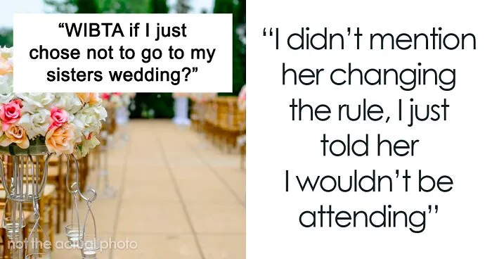 Woman Announces She Won't Attend Sister's Childfree Wedding, Fails To See Her Entitlement