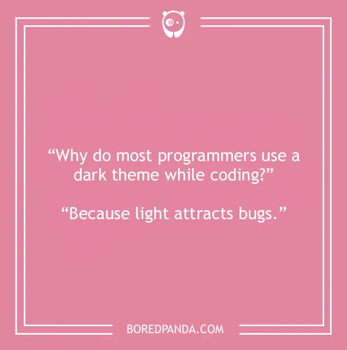 Computer joke about dark theme and bugs 