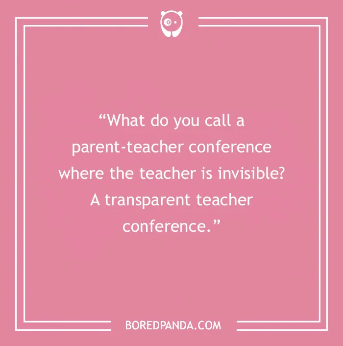 Pink background with a funny English teacher joke about a transparent teacher conference.