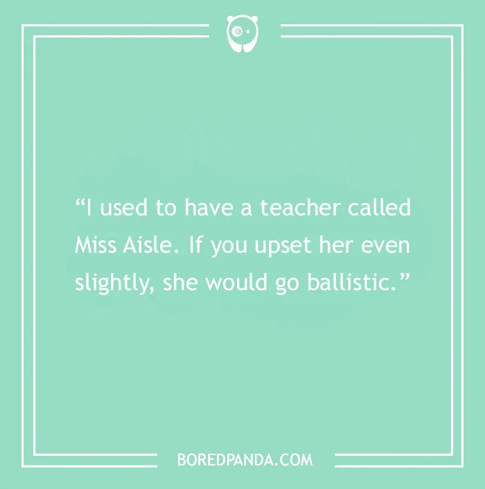 Text on green background with an English teacher joke about Miss Aisle going ballistic when upset.
