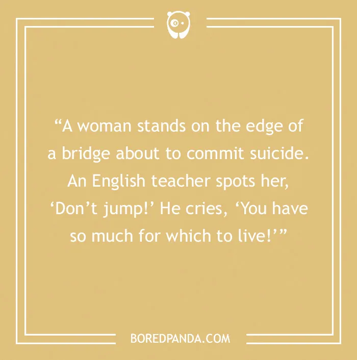 Text on a yellow background with an English teacher joke about grammar usage in a serious situation.