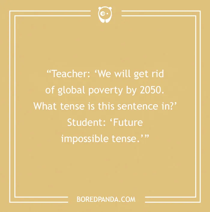 Funny English teacher joke on tense; student humorously responds with 'future impossible tense.'