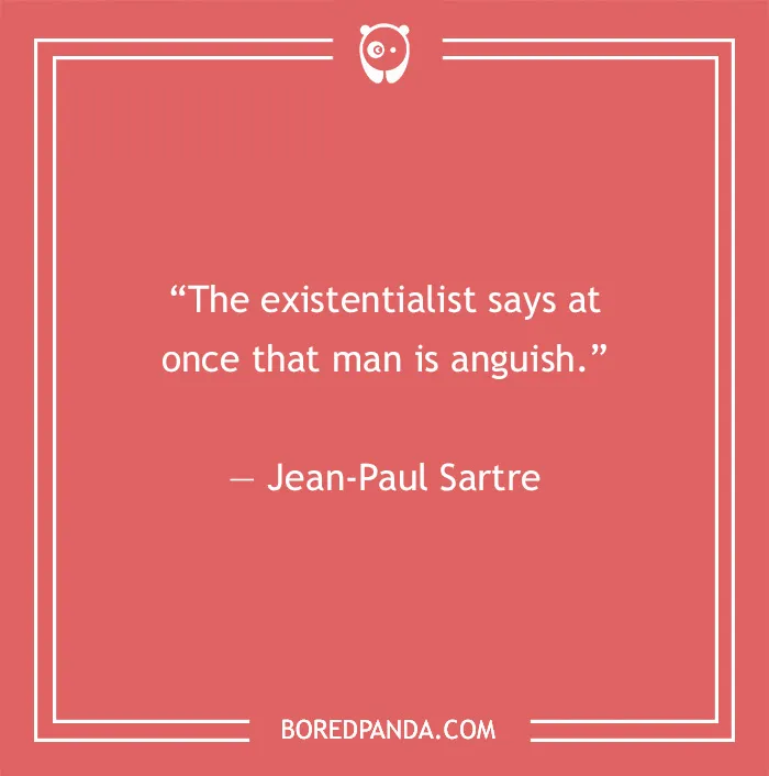  Jean-Paul Sartre existentialism quote