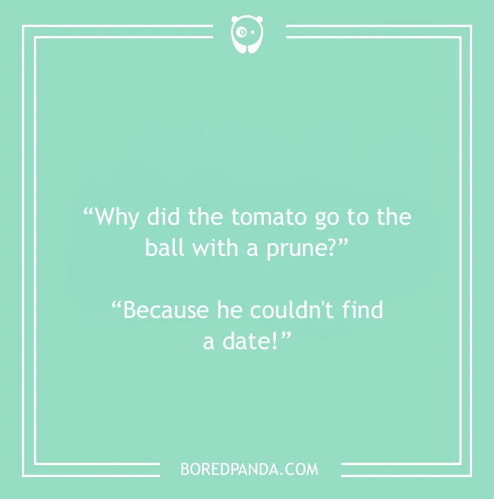 Fruit joke about the tomato and a prune going to the ball